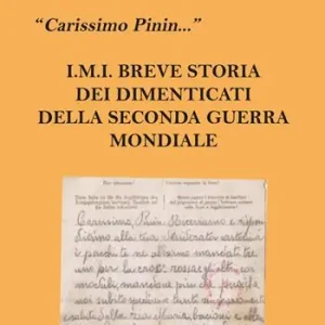 A Buon Prezzo «Carissimo Pinin...» I.M.I. Breve storia dei dimenticati della Seconda guerra mondiale