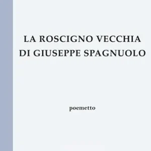 Nuova Collezione La Roscigno vecchia di Antonio Spagnuolo