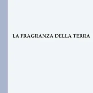 Nuova Collezione La fragranza della terra
