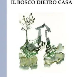 Il bosco dietro casa Promozione Esclusiva