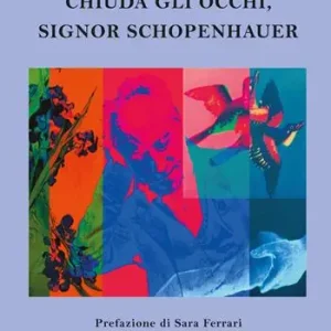 Chiuda gli occhi, Signor Schopenhauer Pagamento Sicuro