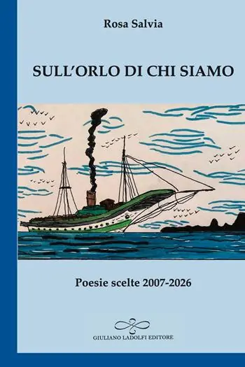 Sull’orlo di chi siamo. Poesie scelte 2007-2026 Promozione Esclusiva