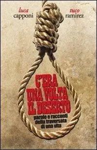 Prezzo Di Fabbrica C‘era una volta il deserto. Parole e racconti della traversata di una vita