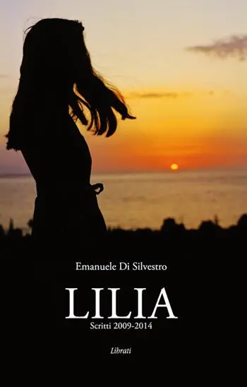 Compra Oggi Stesso Lilia. Scritti 2009-2014