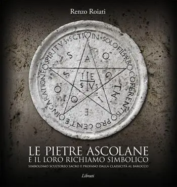 Prezzo Ridotto Le pietre ascolane e il loro richiamo simbolico. Simbolismo scultoreo sacro e profano dalla classicità al barocco. Ediz. italiana, inglese, francese e tedesca