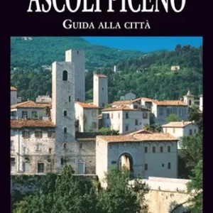 Di Tendenza Ascoli Piceno. Guida alla città