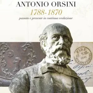 Scelto Dai Clienti Antonio Orsini 1788-1870. Passato e presente in continua evoluzione