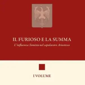 Il furioso e la summa. L‘influenza tomista nel capolavoro ariostesco Ordina Subito