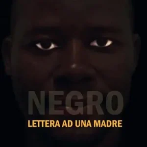 Negro. Lettera ad una madre Non Perdere
