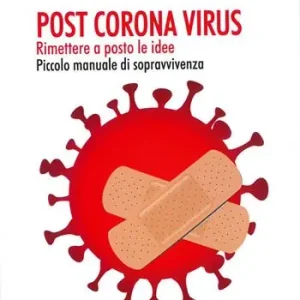 Non Perdere Post Corona virus. Rimettere a posto le idee