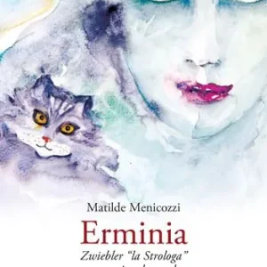 Offerta Erminia. Zwiebler «la Strologa» tra storia e leggenda
