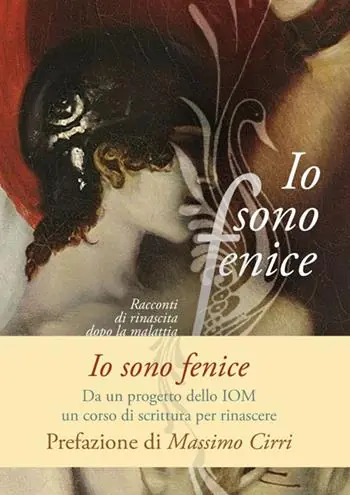 Pagamento Sicuro Io sono fenice. Racconti di rinascita dopo la malattia