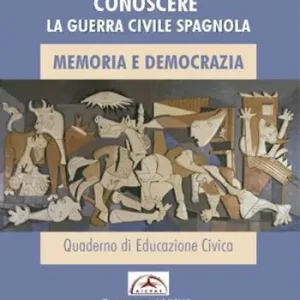 Conoscere la guerra civile spagnola. Memoria e democrazia. Ediz. illustrata Promozione Esclusiva