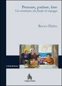 Nuovo Arrivo Pensare, parlare, fare. Una introduzione alla filosofia del linguaggio