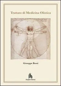 Trattato di medicina olistica. Fondamenti metodologici biofisici e metafisici di una medicina di frontiera Offerta
