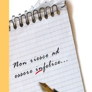 Bestseller Non riesco ad essere infelice