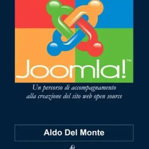 Joomla! Un percorso di accompagnamento alla creazione del sito web open source Offerta