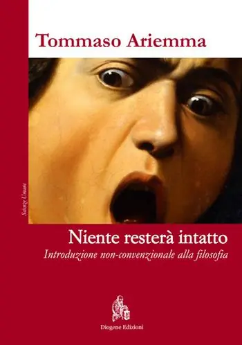 Ordina Subito Niente resterà intatto. Introduzione non-convenzionale alla filosofia