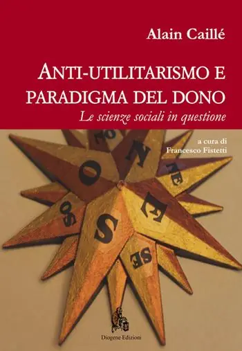 Prezzo Scontato Anti-utilitarismo e paradigma del dono. Le scienze sociali in questione