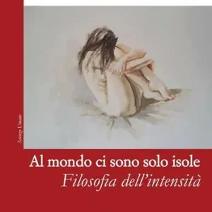Offerta Speciale Al mondo ci sono solo isole. Filosofia dell‘intensità
