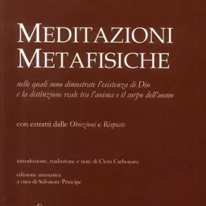 Meditazioni metafisiche, nelle quali sono dimostrate l‘esistenza di Dio e la distinzione reale tra l‘anima e il corpo dell‘uomo Acquista Ora