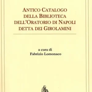 Affare Antico catalogo della Biblioteca dell‘oratorio di Napoli detta dei Girolamini