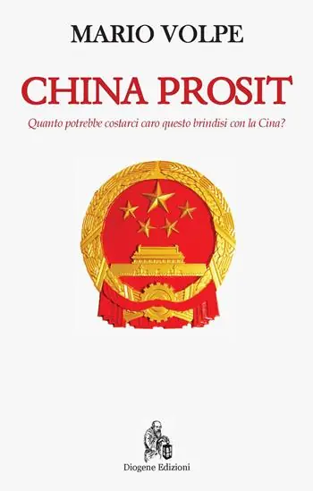 China Prosit. Quanto potrebbe costarci caro questo brindisi con la Cina? Ultimissimo Modello