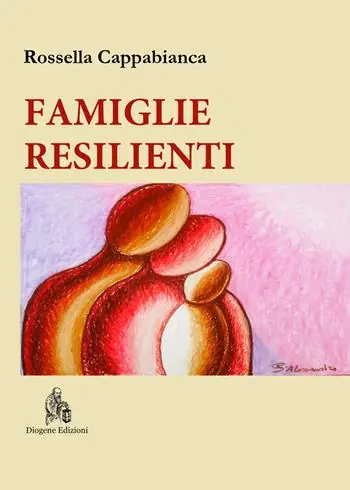 Quantità Limitata Famiglie resilienti. Riflessioni di una mediatrice familiare. Nuova ediz.