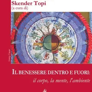 Il benessere dentro e fuori il corpo, la mente, l’ambiente. Ediz. italiana e inglese Esclusivo