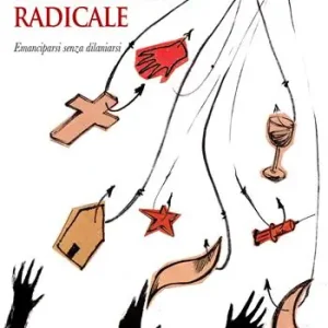 Non Perdere L‘urgenza di un moderatismo radicale. Emanciparsi senza dilaniarsi