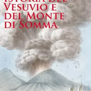 Offerta Lampo Istoria del Vesuvio e del Monte di Somma