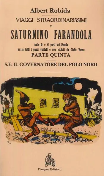 Viaggi straordinarissimi di Saturnino Farandola. Vol. 5 Europa. Il governatore del Polo Nord Compra Oggi Stesso