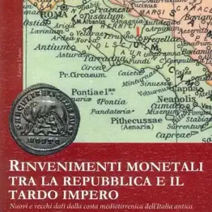 A Buon Prezzo Rinvenimenti monetali tra la Repubblica e il tardo Impero. Nuovi e vecchi dati dalla costa medio-tirrenica dell‘Italia antica