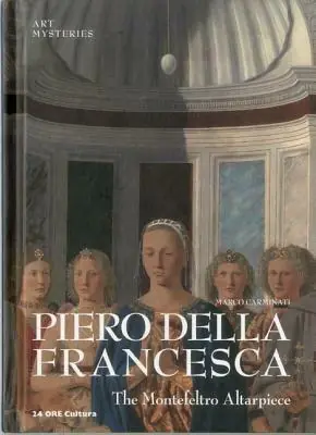 Piero della Francesca. The Montefeltro altarpiece. Ediz. inglese Solo Oggi