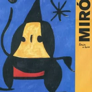 Mirò. Poesia e luce. Catalogo della mostra (Roma, 15 marzo-17 giugno 2012). Ediz. illustrata Solo Oggi