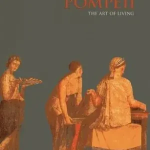 Pompeii. The art of living. Ediz. illustrata Professionale