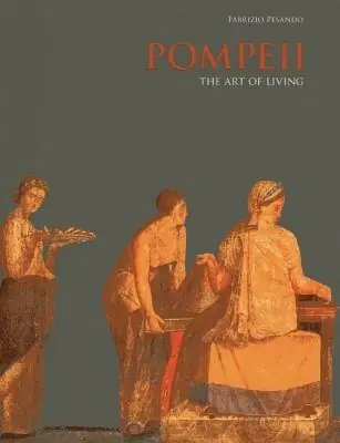 Pompeii. The art of living. Ediz. illustrata Professionale
