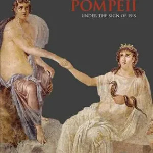 Prezzo Scontato Pompeii. In the sign of Isis. Ediz. illustrata