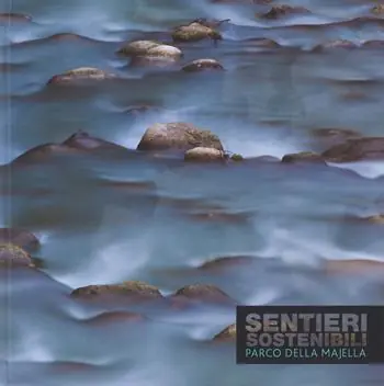 Sentieri sostenibili. Parco della Majella. Ediz. italiana e inglese Ultime Pezzi