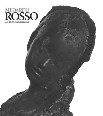 Vendita Finale Medardo Rosso. Catalogo della mostra (Milano, 18 febbraio-31 maggio 2015). Ediz. illustrata