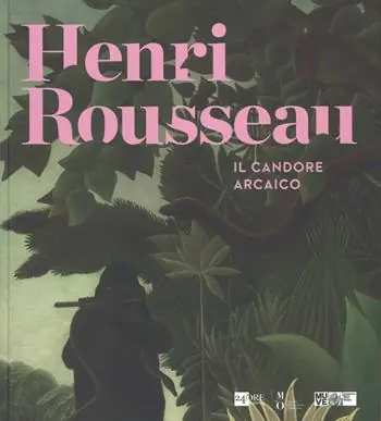 Henri Rousseau. Il candore arcaico. Catalogo delle mostra (Venezia, 6 marzo-5 luglio 2015). Ediz. illustrata Vendita Finale