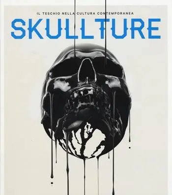 Promozione Esclusiva Skullture. Il teschio nella cultura contemporanea. Ediz. illustrata
