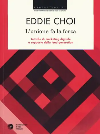 Offerta L‘unione fa la forza. Tattiche di marketing digitale a supporto della lead generation