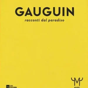 Pagamento Sicuro Gauguin. Racconti dal paradiso. Catalogo della mostra (Milano, 28 ottobre 2015-21 febbraio 2016). Ediz. illustrata