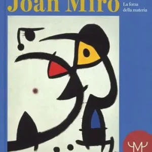 Più Venduto Joan Mirò. La forza della materia. Catalogo della mostra (Milano, 25 marzo-11 settembre 2016). Ediz. illustrata