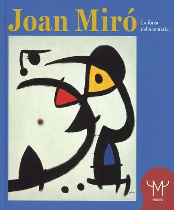Più Venduto Joan Mirò. La forza della materia. Catalogo della mostra (Milano, 25 marzo-11 settembre 2016). Ediz. illustrata
