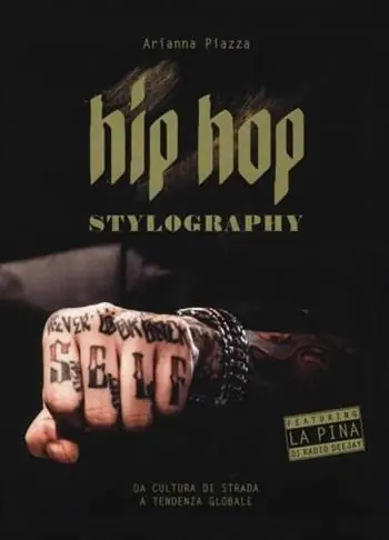 A Buon Prezzo Hip hop stylography. Da cultura di strada a tendenza globale. Ediz. illustrata