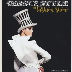Circus style. Uno spettacolo di moda. Ediz. a colori Ultimissimo Modello