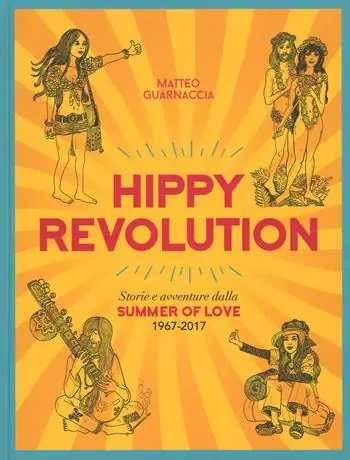 Ordina Subito Hippy revolution. Storie e avventure dalla Summer of Love 1967-2017