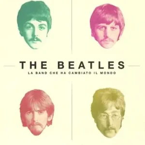 The Beatles. La band che ha cambiato il mondo. Ediz. illustrata Saldi